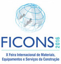 FICONS 2016 - X FEIRA INTERNACIONAL DE MATERIAIS, EQUIPAMENTOS E SERVIÇOS DA CONSTRUÇÃO