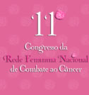 11º Congresso da Rede Feminina Nacional de Combate ao Câncer